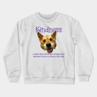 Kindness there is love to be found in this world Husky German Shepard Crewneck Sweatshirt